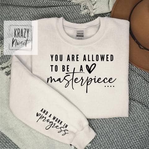 You Are Allowed to be a Masterpiece Sweatshirt