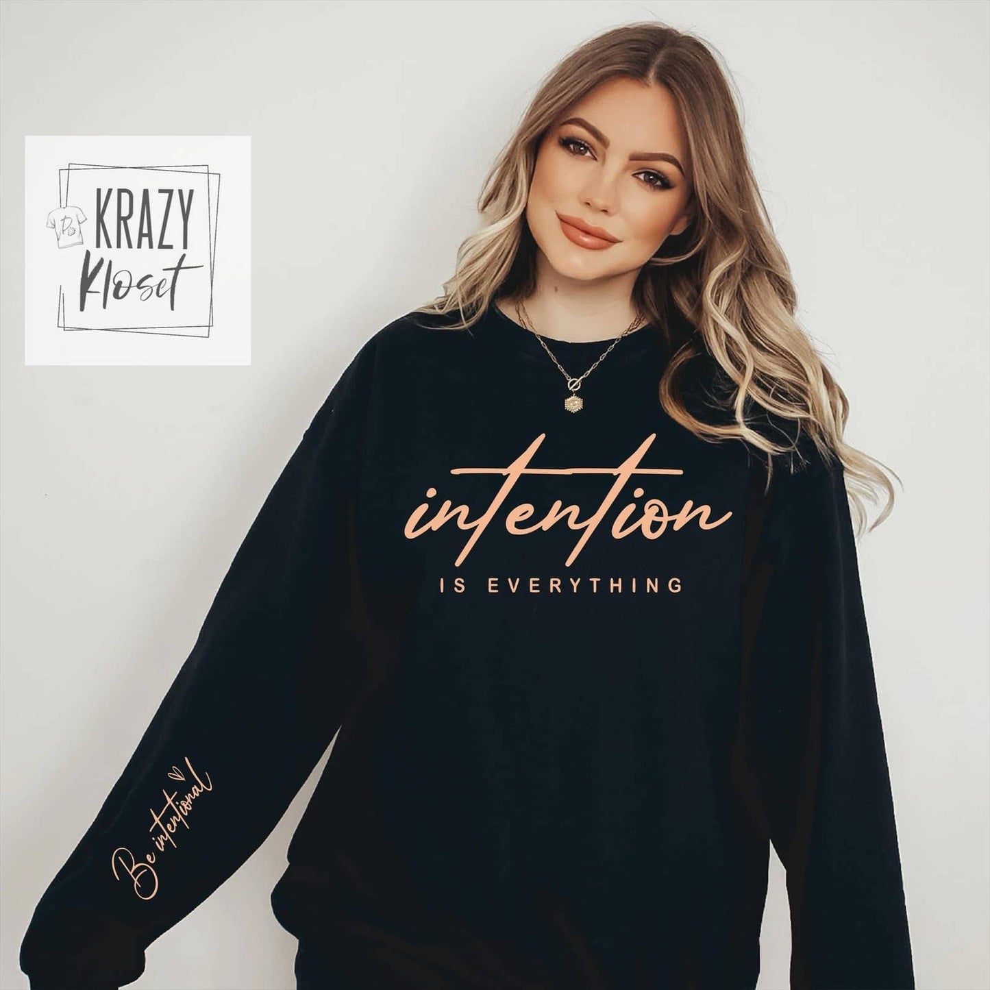 Intention is Everything Sweatshirt