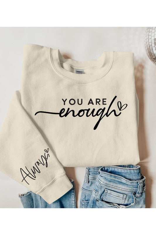 You Are Enough Graphic Fleece Sweatshirts