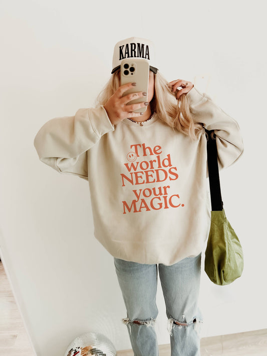 THE WORLD NEEDS YOUR MAGIC CREWNECK SWEATSHIRT